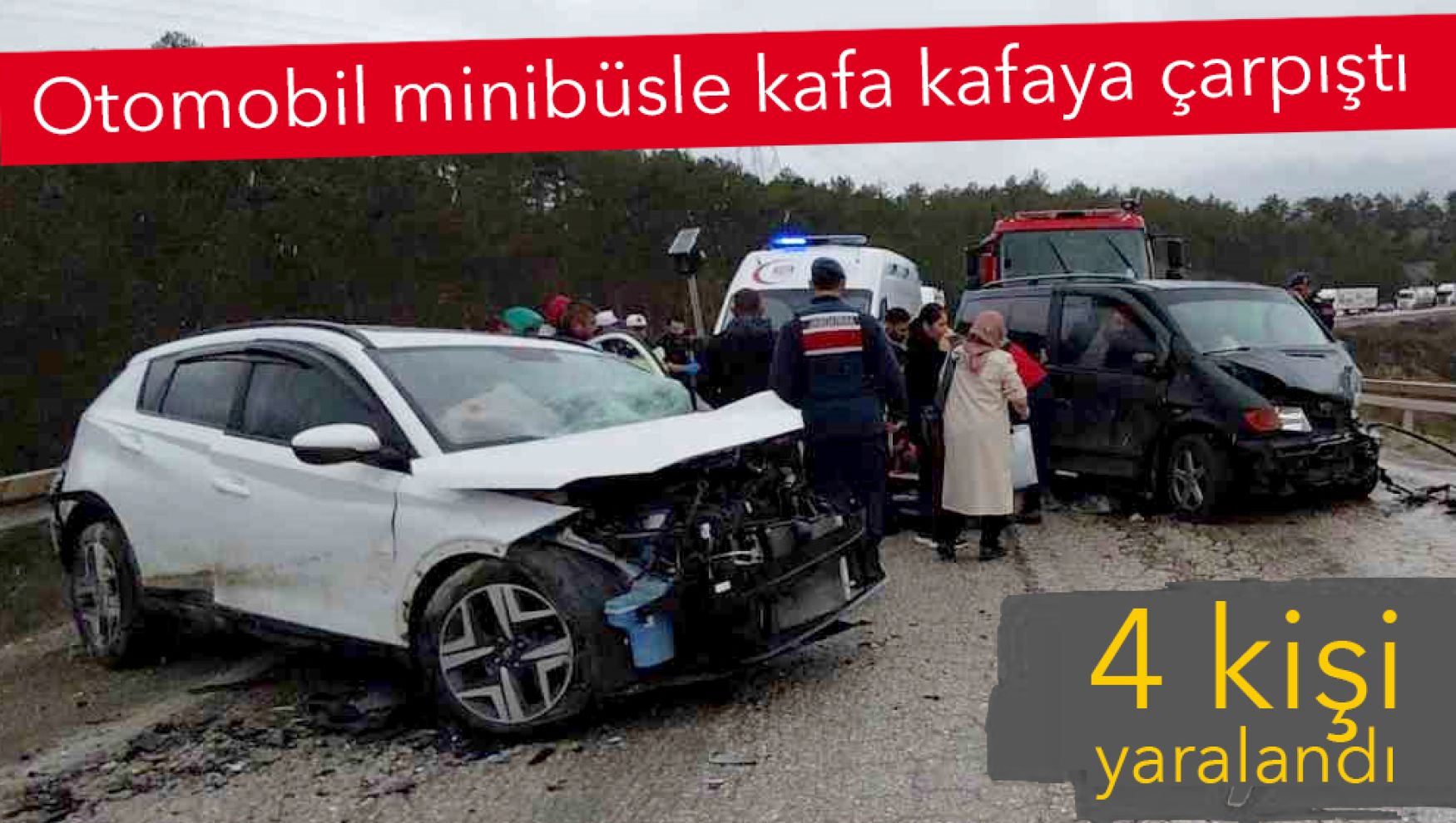Virajı alamadı, minibüsle kafa kafaya çarpıştı: 4 yaralı