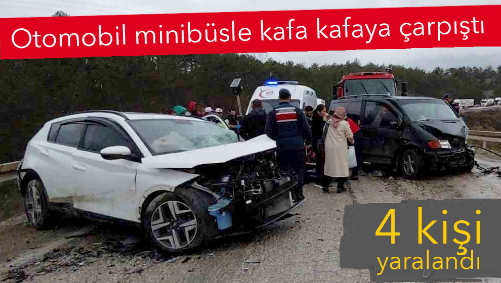Virajı alamadı, minibüsle kafa kafaya çarpıştı: 4 yaralı