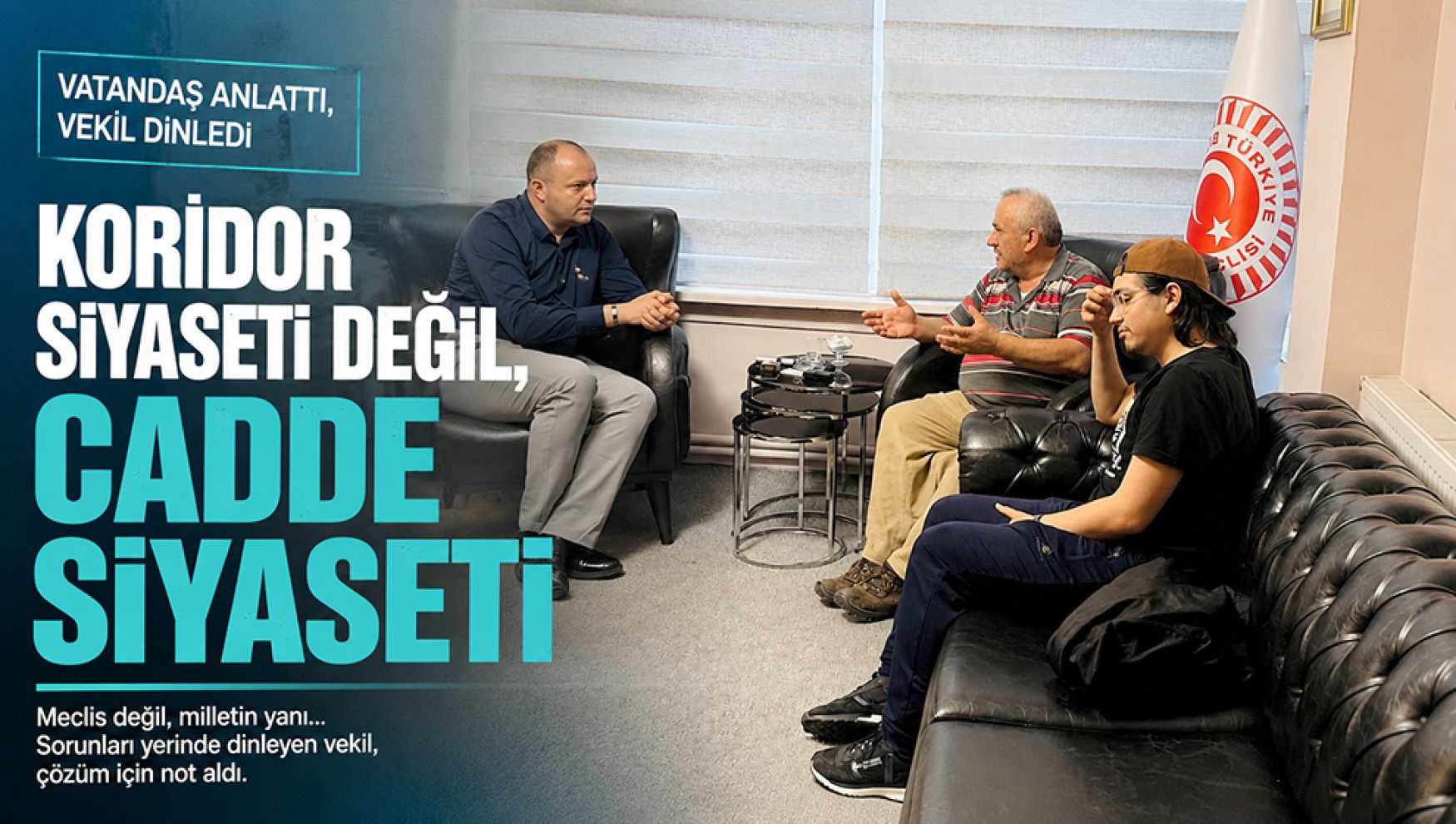 Ankara'da değil, vatandaşın yanında
