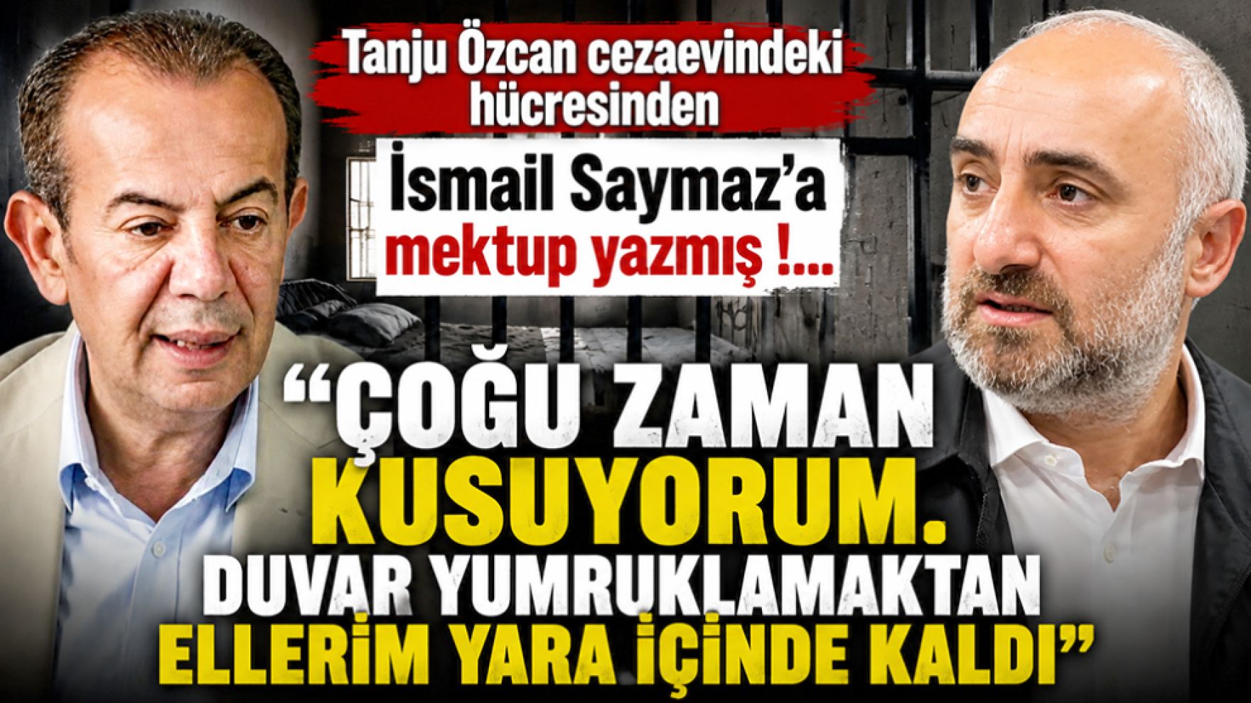 Cezaevindeki Tanju Özcan'dan dikkat çeken mektup: "Çoğu zaman kusuyorum"