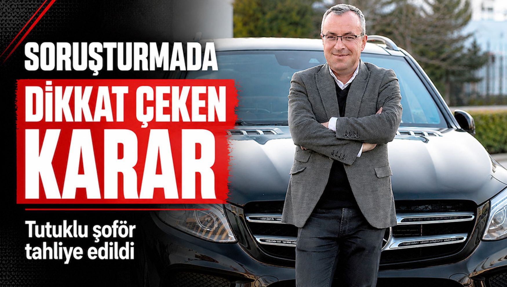 Tanju Özcan'ın şoförü tahliye edildi