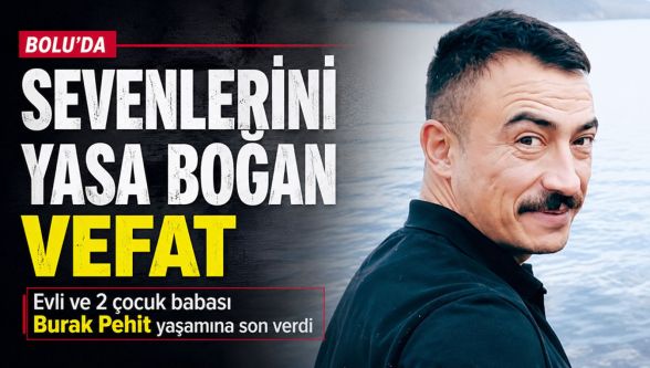Bolu'nun sevilen ismi Burak Pehit hayatına son verdi
