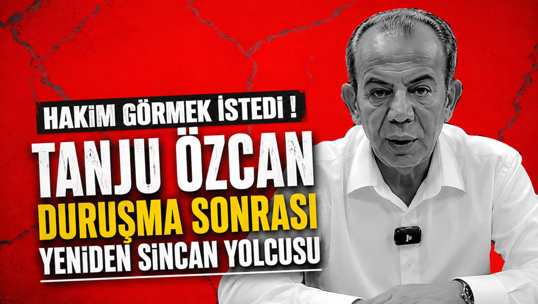 Hakim, Tanju Özcan'ı karşısında görmek istedi! Bolu'ya getirildi