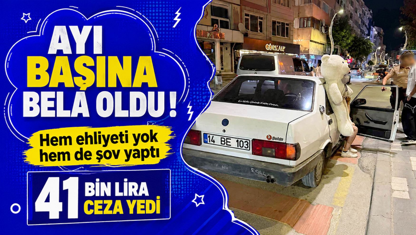 Hem ehliyeti yok hem de şov yaptı! 41 bin lira ceza yedi