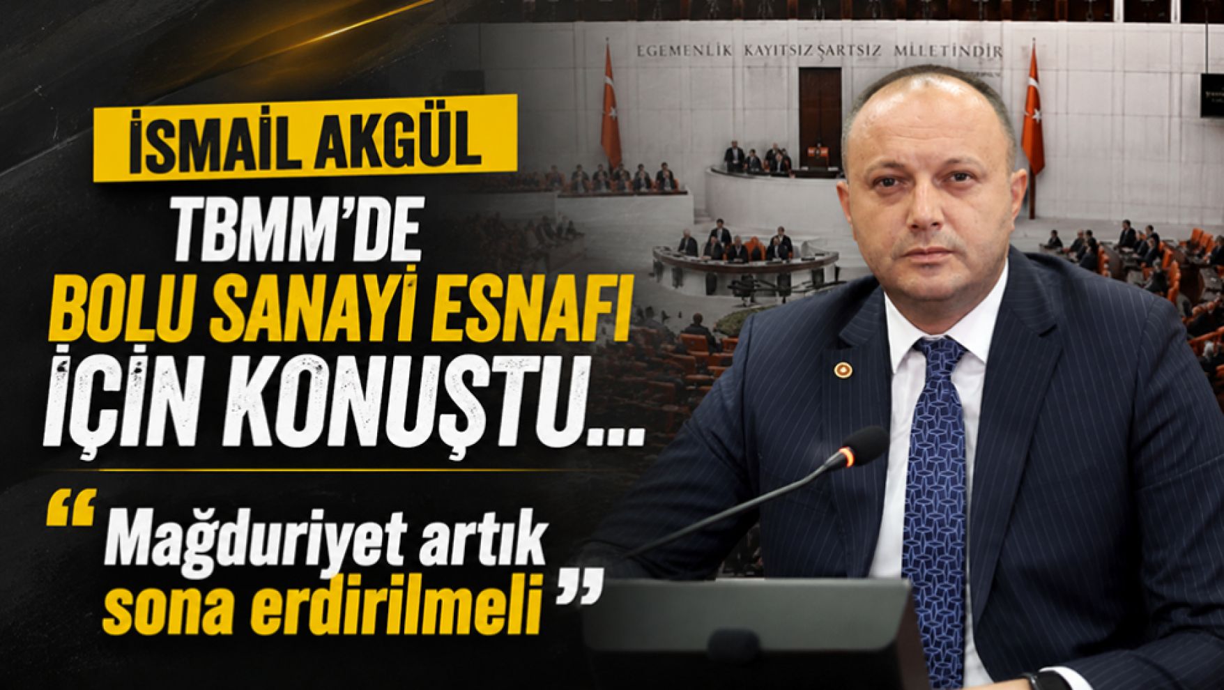 İsmail Akgül TBMM'de Bolu sanayi esnafının mağduriyetini gündeme taşıdı