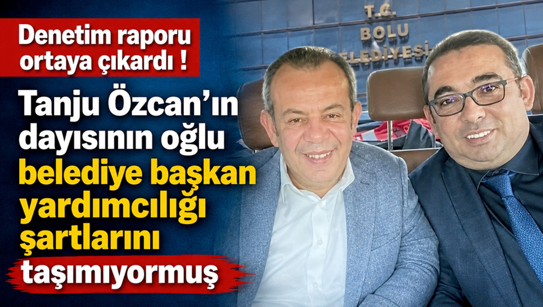 Tanju Özcan'ın kuzeni için dikkat çeken tespit! Başkan yardımcılığı hukuka takıldı