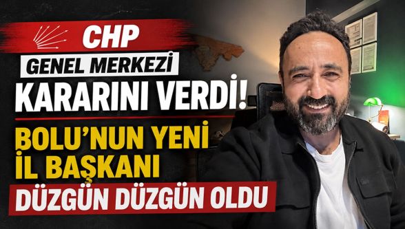 Caner Güngör duyurdu ! CHP Bolu İl Başkanı Düzgün Düzgün oldu