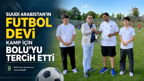 Suudi Arabistan'ın futbol devi kamp için Bolu'yu seçti