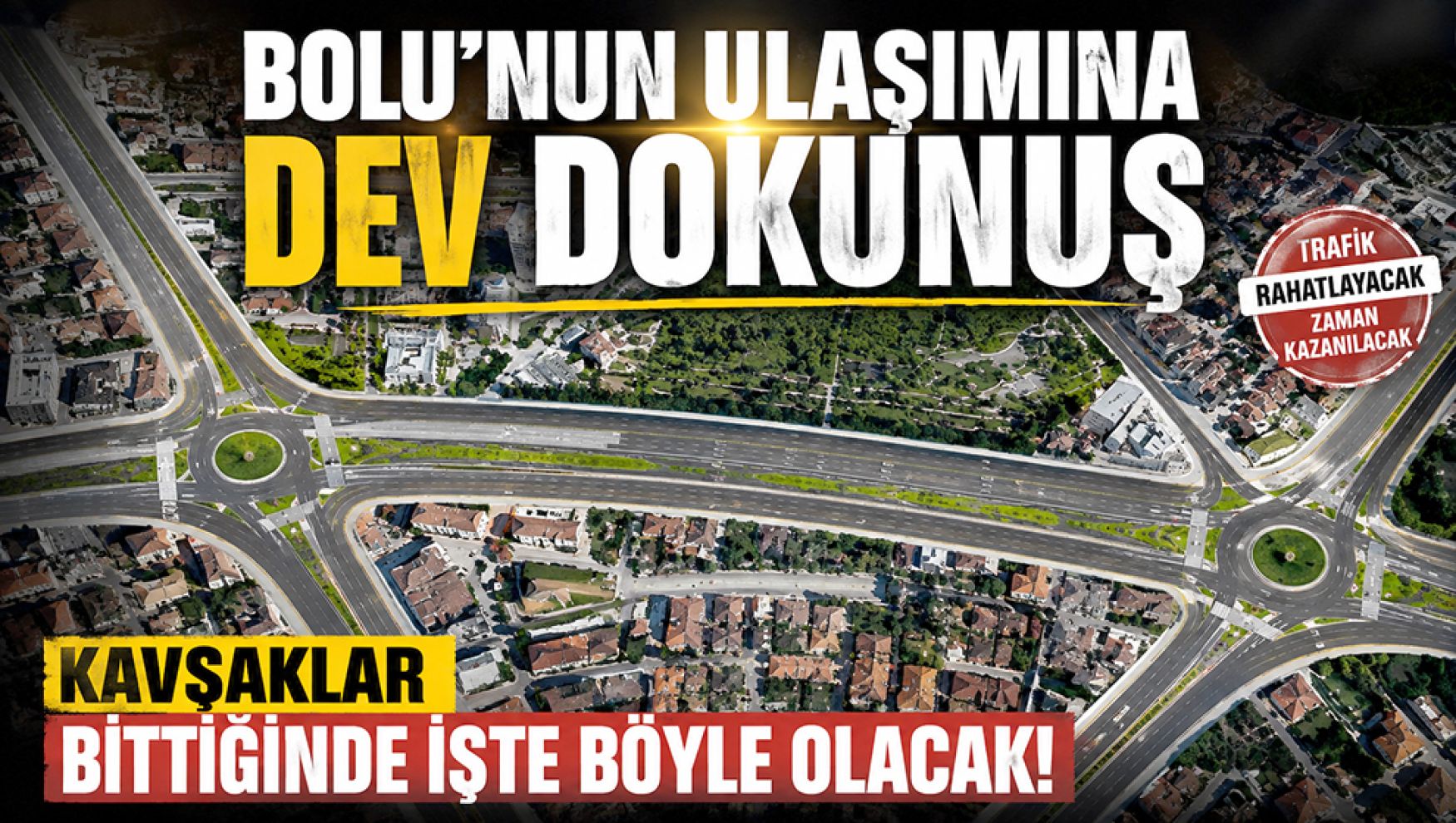 Bolu'nun trafik çilesini bitirecek proje! İlk etapta çalışmalar başladı