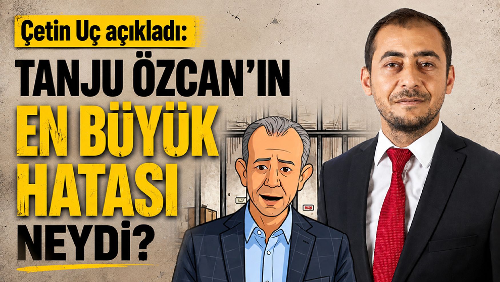 Çetin Uç'tan Tanju Özcan'a dikkat çeken yorum: “En büyük hatası yanlış insanlara güvenmek”