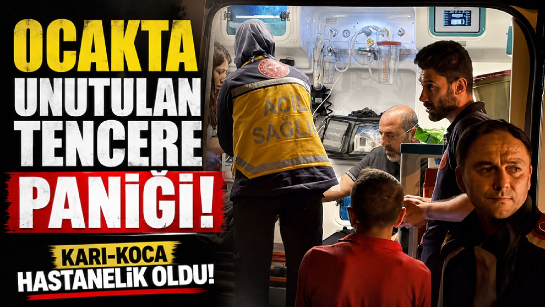 Ocakta unutulan tencere faciaya ramak kala! Karı-koca hastanelik oldu
