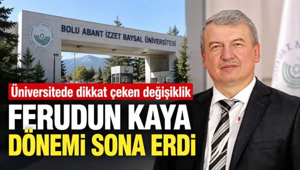 BAİBÜ'de rektör yardımcısı Prof. Dr. Ferudun Kaya görevden alındı