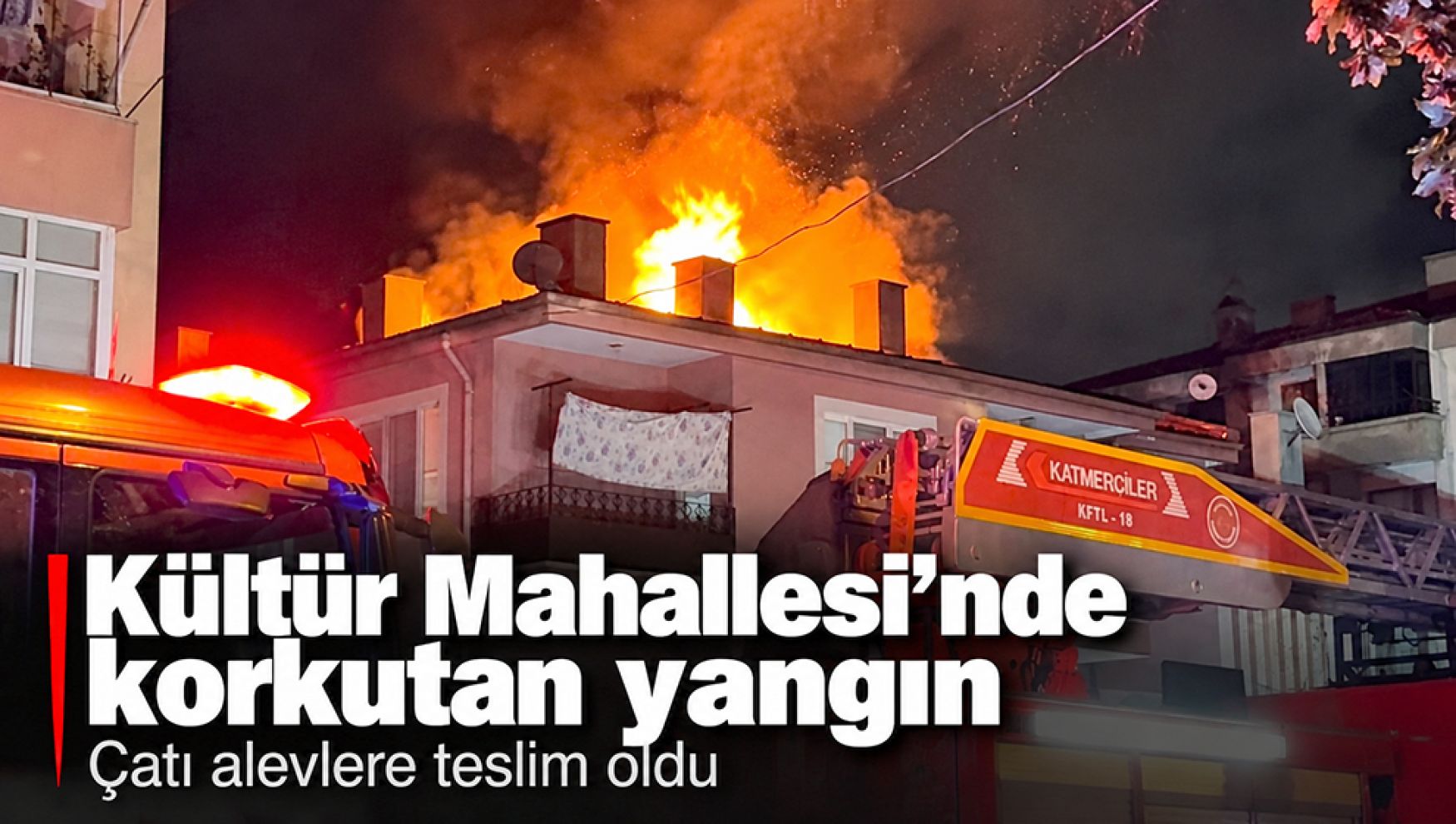 Bolu'da 3 katlı evin çatısı alevlere teslim oldu: Mahalleli sokağa döküldü