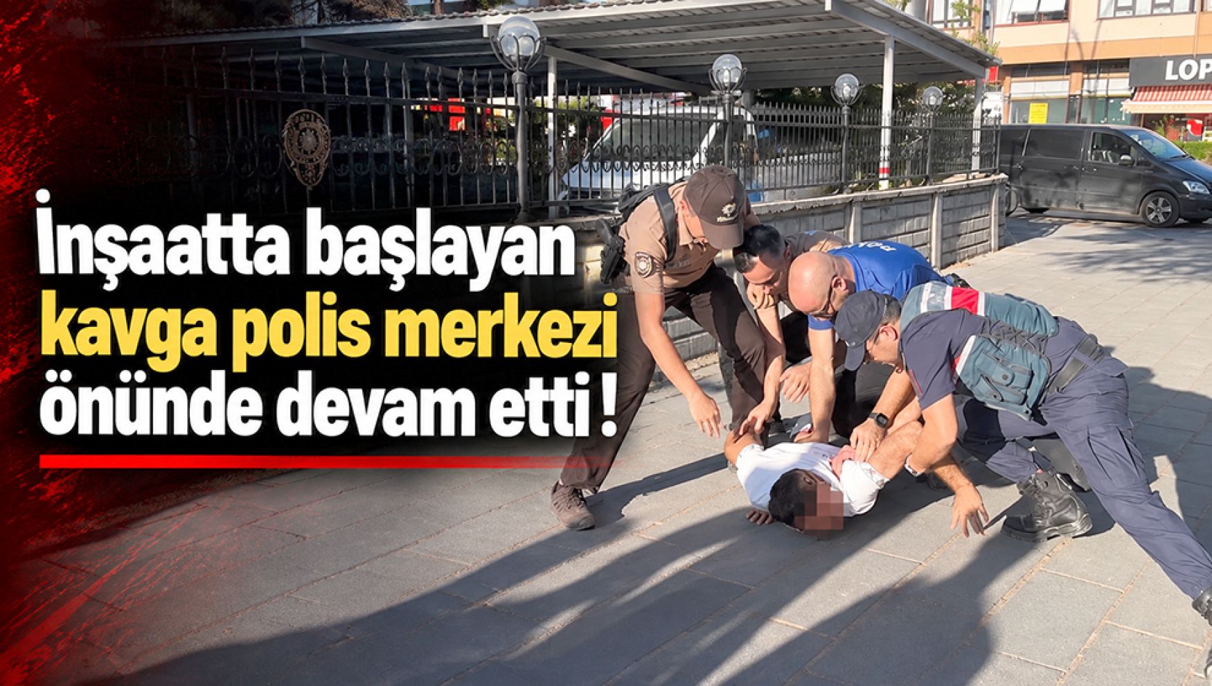 Bolu'da kavga bitmedi! İnşaatta başladı, polis merkezi önünde devam etti