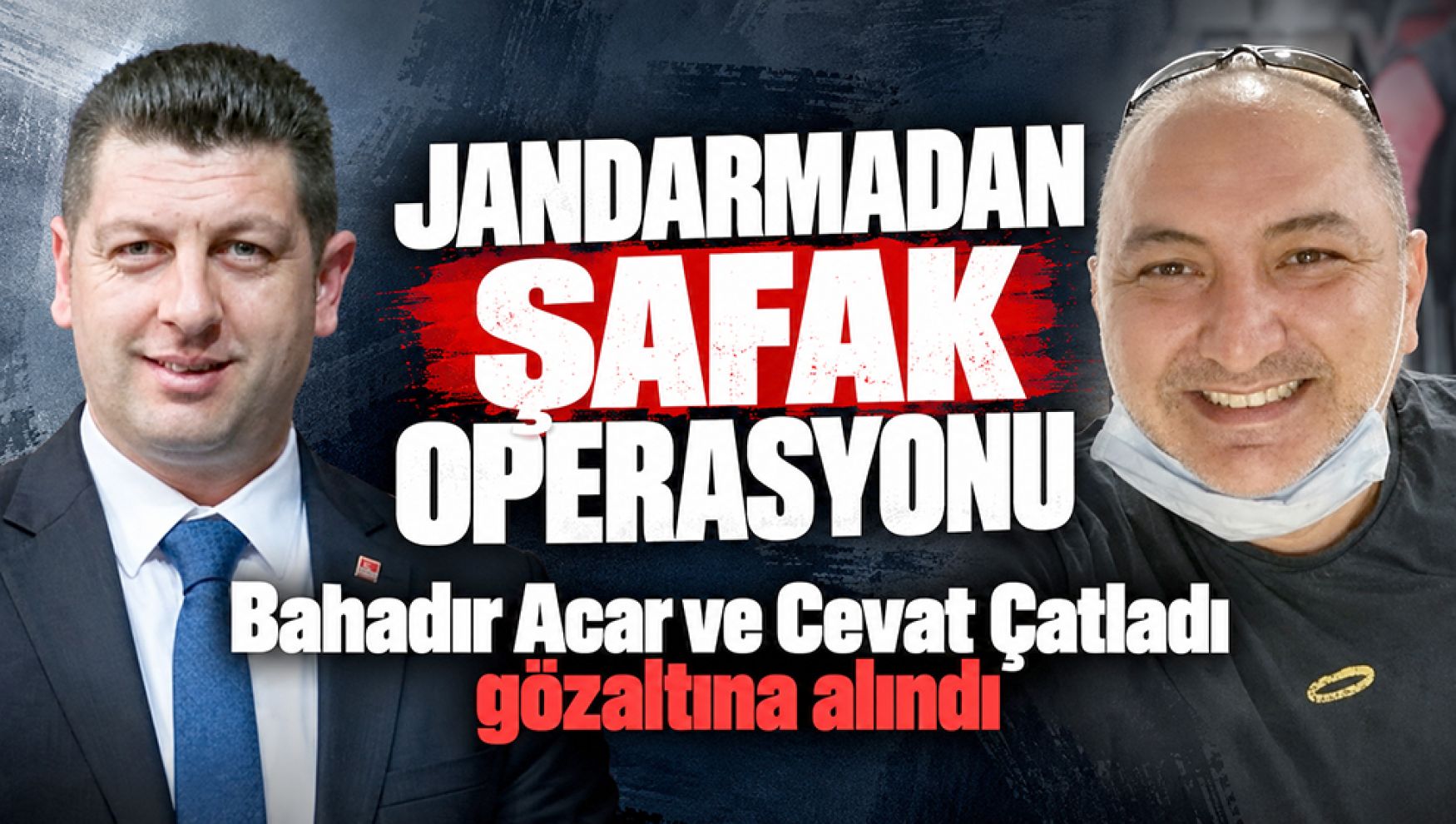 Bolu'da şafak operasyonu: Cevat Çatladı ve Bahadır Acar'ın da aralarında olduğu 9 kişi gözaltında