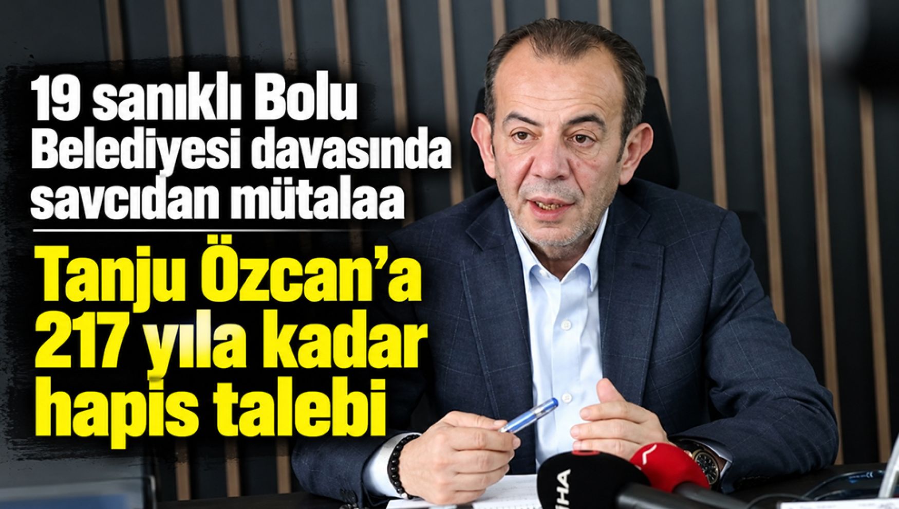 Tanju Özcan hakkında istenen ceza belli oldu: 217 yıla kadar hapis talebi