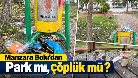 Bolu'da parkın hali tepki çekti: Şişeler, çöpler her yerde!