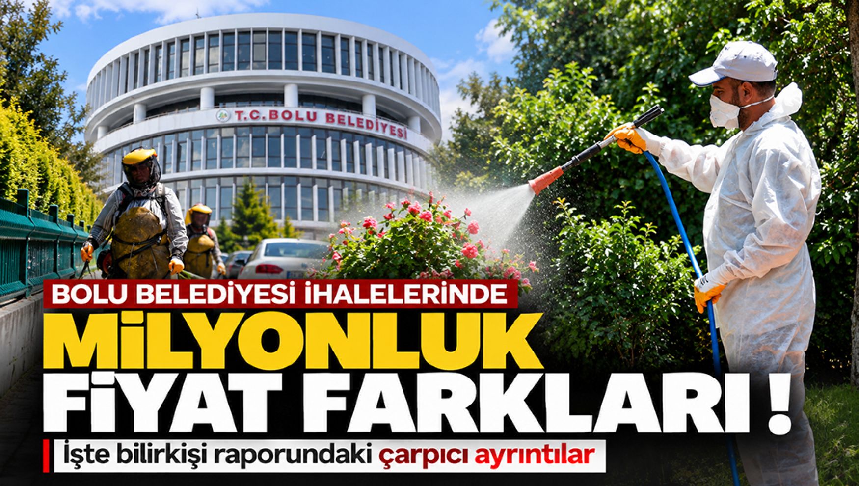 Bolu Belediyesi ihalelerinde milyonluk fiyat farkları !