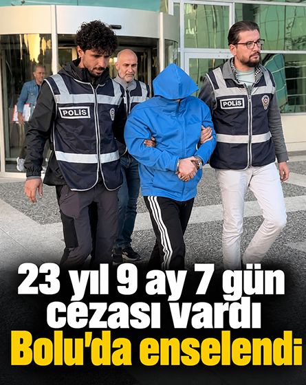 Bolu'da firari hükümlü yakalandı: 23 yıl 9 ay cezası vardı